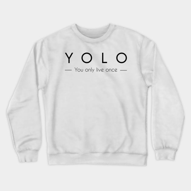 YOLO phrase You only live once Crewneck Sweatshirt by YellowQueen